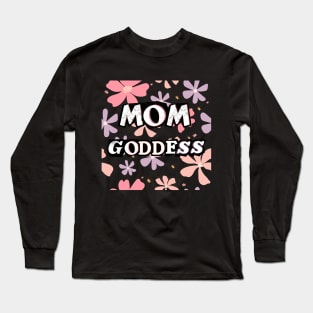 Mom Goddess Long Sleeve T-Shirt